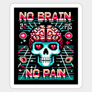 Ai Pixel Art No Brain No Pain Skull Magnet